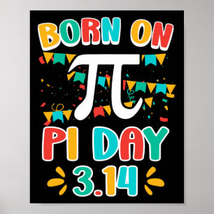 Birthday Pi Day Shirt Math Born On Pi Day March 14 Poster