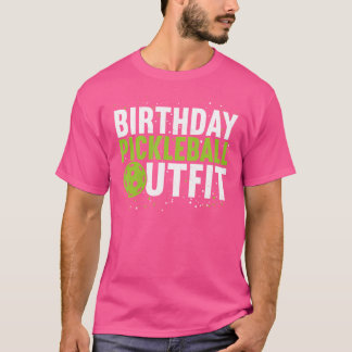Birthday Pickleball Outfit  Funny Pickleball T-Shirt