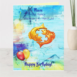 Birthday Pisces -Fishes (Feb 19 - Mar 20)  Card