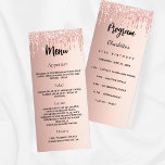 Birthday Program Menu rose gold glitter drips<br><div class="desc">Birthday party program and menu card.  Personalise and add a name,  age,  date and the program and menu. Rose gold gradient background,  decorated with faux glitter drips.  Black coloured letters.</div>