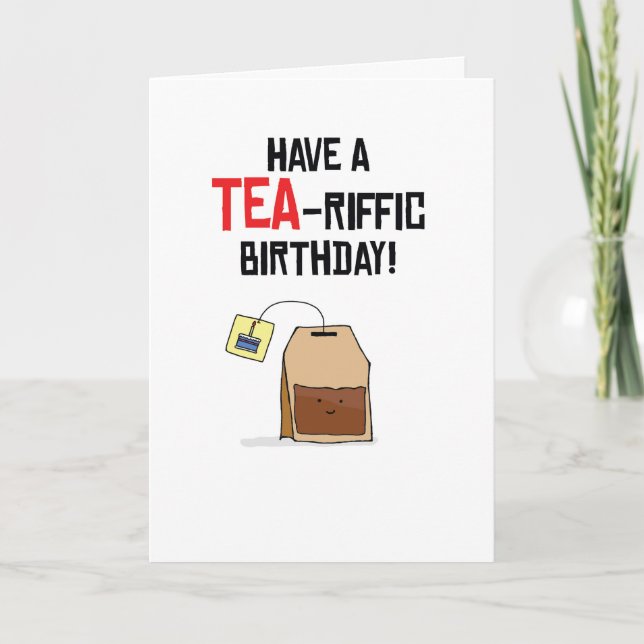Birthday Puns-Tea Birthday Card (Front)
