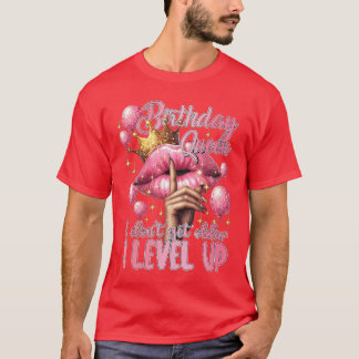 Birthday Queen I Dont Get Older I Level Up Lip Bal T-Shirt