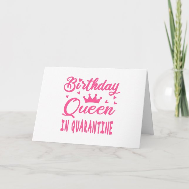 Birthday Queen in Quarantine Card (Front)