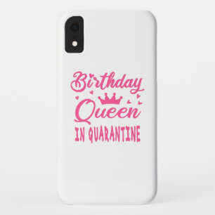 Birthday Queen in Quarantine iPhone XR Case