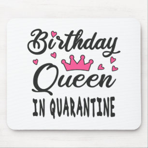 Birthday Queen in Quarantine Mouse Mat