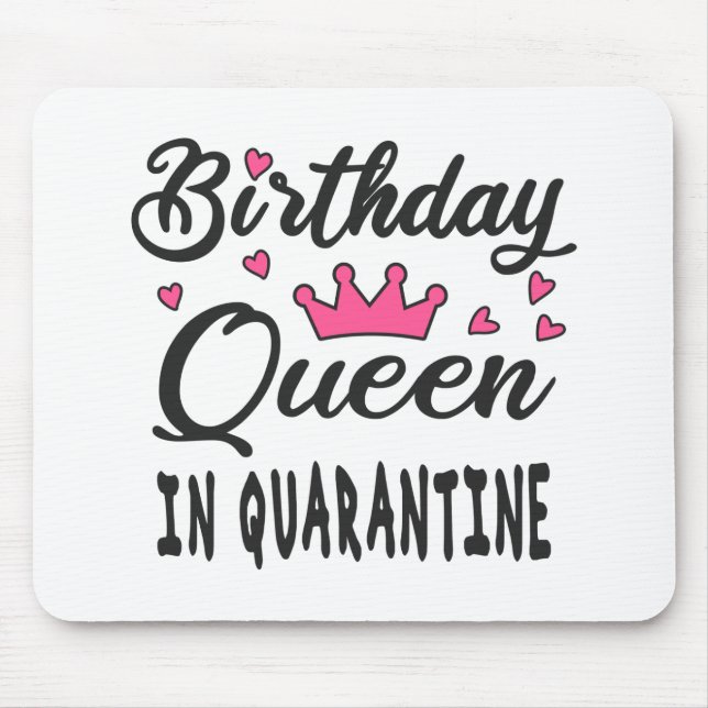 Birthday Queen in Quarantine Mouse Mat (Front)