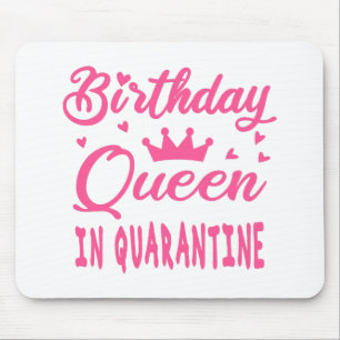 Birthday Queen in Quarantine Mouse Mat