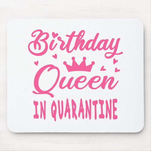 Birthday Queen in Quarantine Mouse Mat (Front)