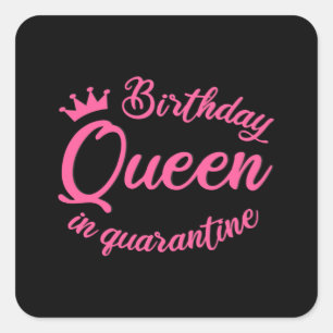 Birthday Queen in Quarantine Square Sticker