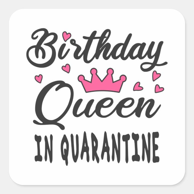 Birthday Queen in Quarantine Square Sticker (Front)
