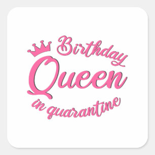 Birthday Queen in Quarantine Square Sticker