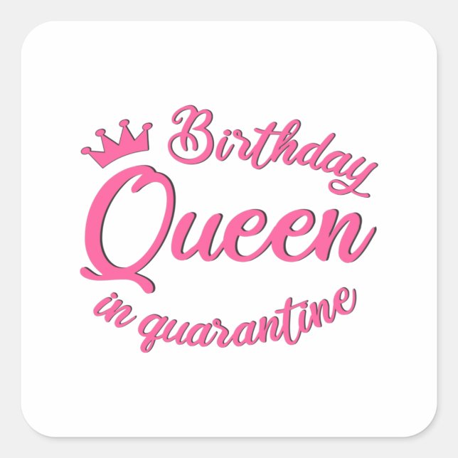 Birthday Queen in Quarantine Square Sticker (Front)