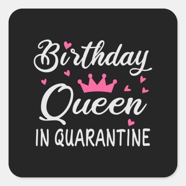 Birthday Queen in Quarantine Square Sticker (Front)