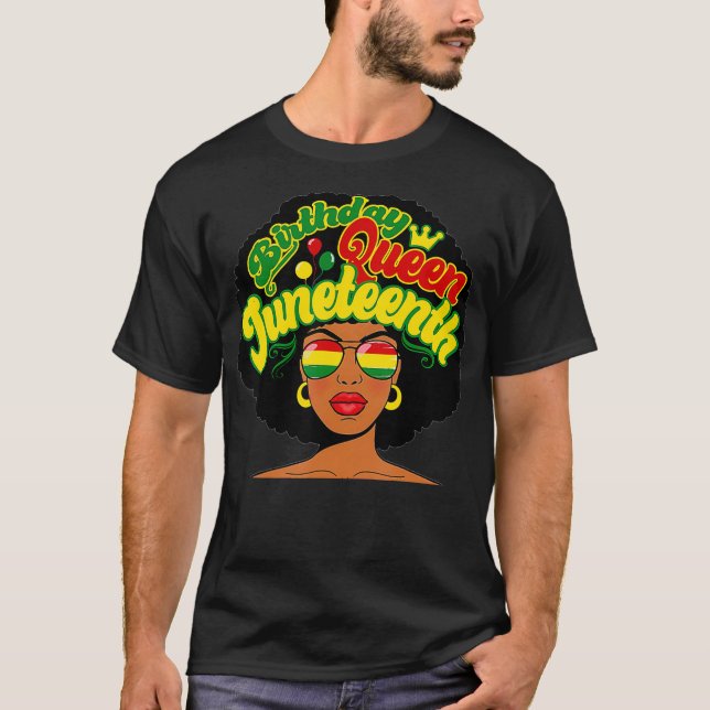 Birthday Queen Juneteenth Pride Black History Afro T-Shirt (Front)