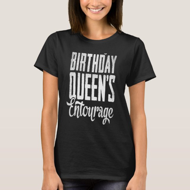 Birthday Queens Squad Entourage Women Girls Birthd T-Shirt (Front)
