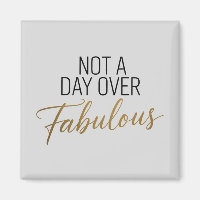 Birthday Quote: Not A Day Over Fabulous Gift