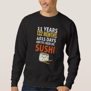 Birthday Saying 11 Years Fresh Like Sushi Slogan B Sweatshirt