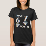 Birthday Shirt I Was 6 Now I'm 7 67 Funny For Kids<br><div class="desc">Birthday Shirt I Was 6 Now I'm 7 67 Funny For Kids</div>