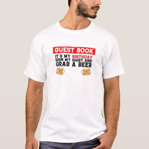 Birthday Sign My And Grab A Beer Guest Book T-Shirt