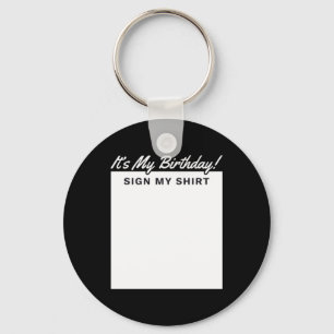 Birthday Sign Shirt Funny Perfect Gift For Friends Key Ring