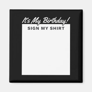 Birthday Sign Shirt Funny Perfect Gift For Friends Magnet