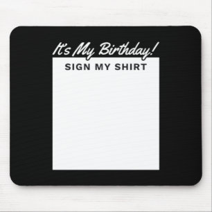 Birthday Sign Shirt Funny Perfect Gift For Friends Mouse Mat