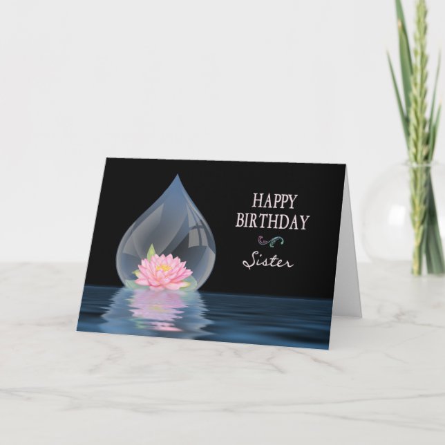 BIRTHDAY - SISTER - LOTUS FLOWER IN WATERDROP CARD (Front)