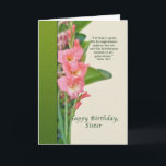 Birthday, Sister, Pink Gladiolus Card<br><div class="desc">These pink gladiolus are a perfect way to say "happy birthday to someone special.  Feel free to change the inside of the card to suit your needs.</div>