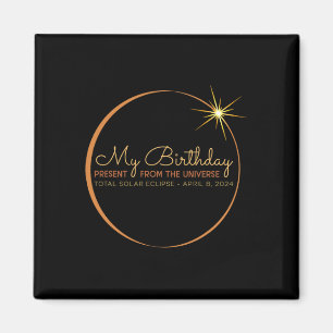 Birthday Solar Eclipse 2024 April 8 Total Eclipse Magnet