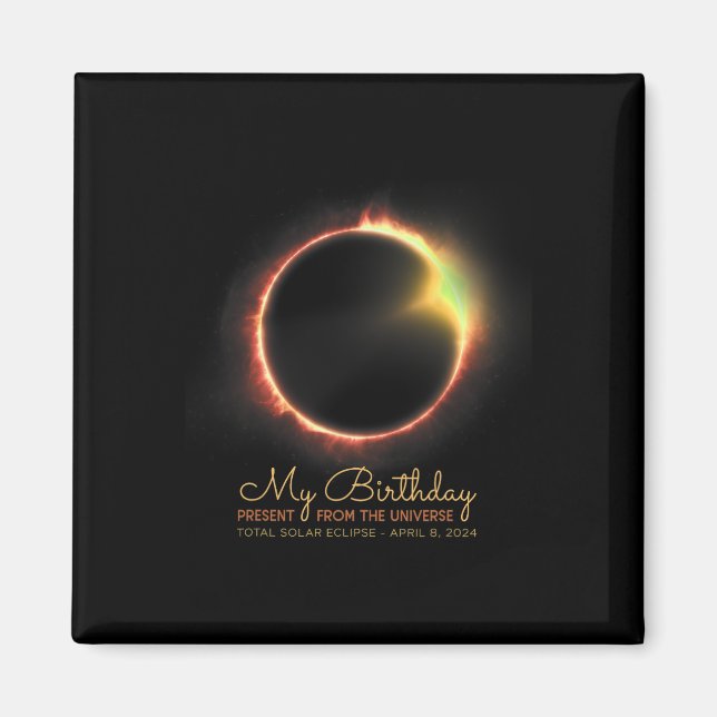 Birthday Solar Eclipse 2024 April 8 Total Eclipse  Magnet (Front)