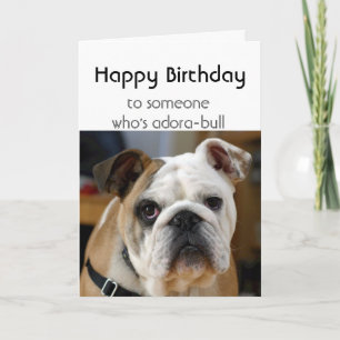Birthday Someone Adorable Cute Bulldog Dog Humour Card