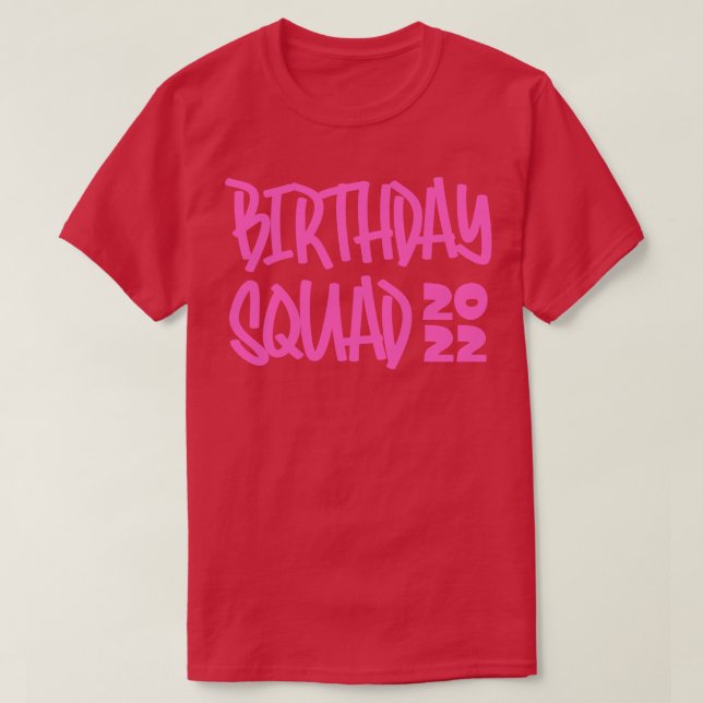 Birthday Squad 2022 2 T-Shirt (Design Front)