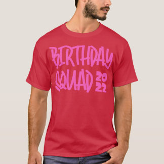 Birthday Squad 2022 2 T-Shirt