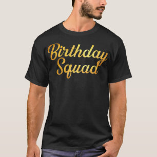 Birthday Squad army best friend s best friends co T-Shirt