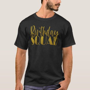 Birthday Squad Birthdays And B Day Party Squad Fri T-Shirt