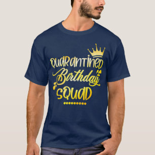 Birthday Squad In Quarantine 2021 for Women Mum T-Shirt