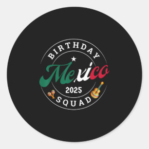 Birthday Squad Mexico 2025 Trip Party Vacation Mat Classic Round Sticker