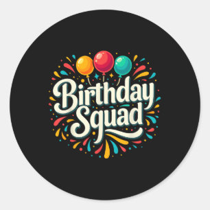 Birthday Squad Party Matching  Classic Round Sticker