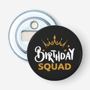 Birthday Squad Party Matching Family Group Funny B Bottle Opener
