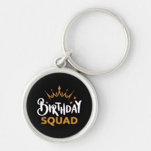 Birthday Squad Party Matching Family Group Funny B Key Ring