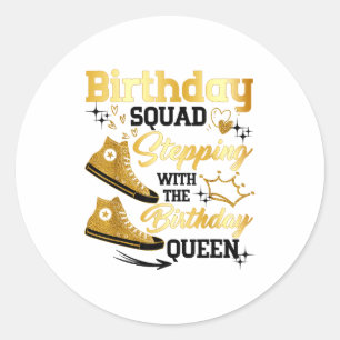 Birthday Squad Scute Ss Cute Sss Stepping With The Classic Round Sticker