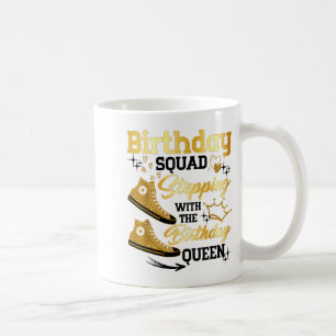 Birthday Squad Scute Ss Cute Sss Stepping With The Coffee Mug