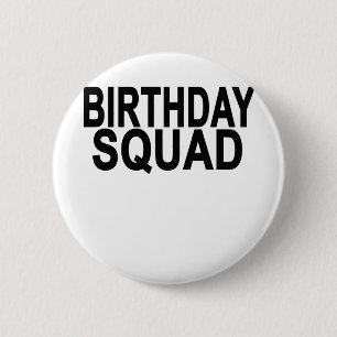 Birthday Squad T-Shirts . 6 Cm Round Badge