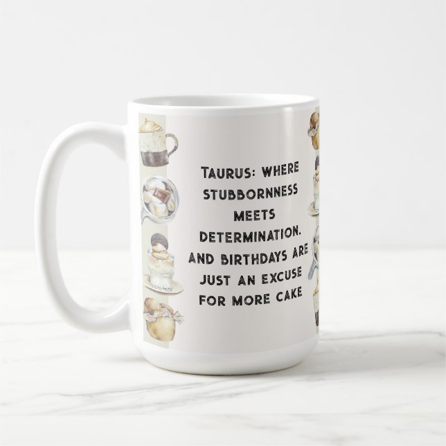 Birthday Taurus Mug - for the Stubborn Taurus (Left)