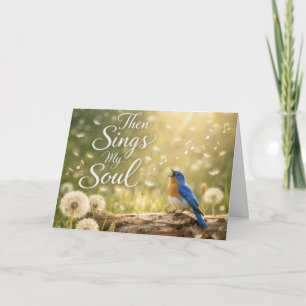 Birthday 'Then Sings My Soul' with Bluebird Card