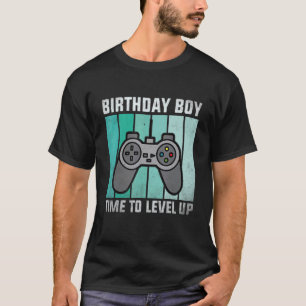 Birthday Time To Levels Up Gamer Gaming Boy Birthd T-Shirt