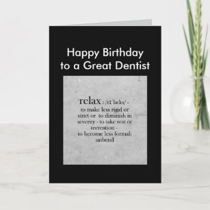 Birthday to a Great Dentist definition Relax Card