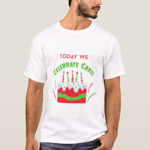 birthday today we celebrate cake T-Shirt