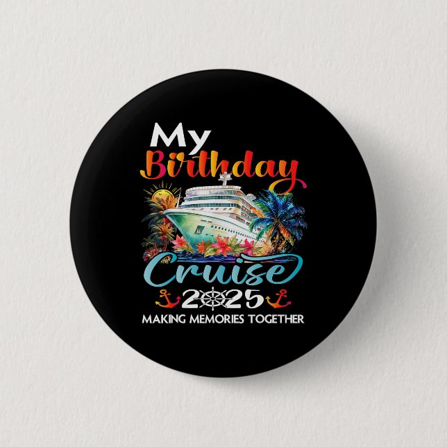 Birthday Trip Cruise 2025 Family Birthday Party Un 6 Cm Round Badge (Front)