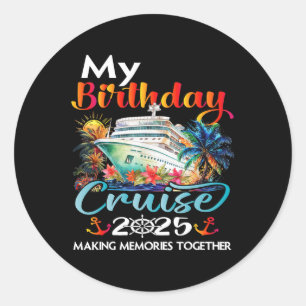 Birthday Trip Cruise 2025 Family Birthday Party Un Classic Round Sticker